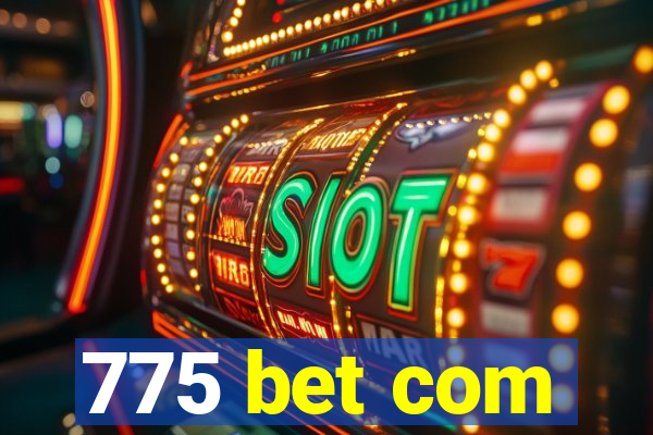 775 bet com